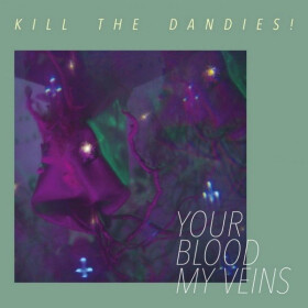 Your Blood My Veins - LP - The Dandies! Kill