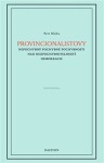 Provincionalistovy nepochybně pochybné pochybnosti nad nezpochybnitelností Petr Bláha