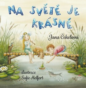 Na světě je krásně Jana Čekelová