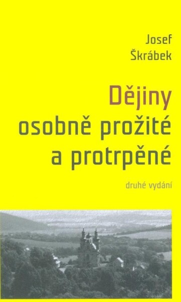 Dějiny osobně prožité protrpěné Josef Škrábek