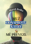 Muž odnaproti, který mě převezl - Marek Boško