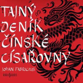 Tajný deník čínské císařovny - Johan Fabricius - audiokniha