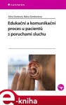 Edukační komunikační proces pacientů poruchami sluchu