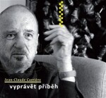 Vyprávět příběh Jean-Claude Carriere