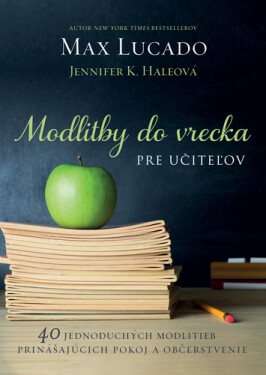 Modlitby do vrecka pre ucitelov - Max Lucado; Jennifer K. Haleová