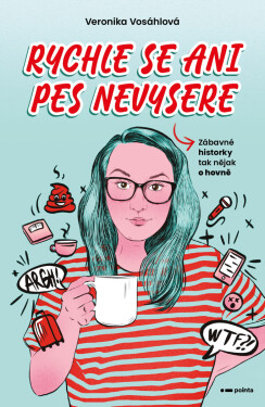 Rychle se ani pes nevysere - Veronika Vosáhlová
