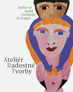 Ateliér Radostné Tvorby - Jaromír Typlt, Jan H. Vitvar, Drábek Vladimír, Piot Gierowski