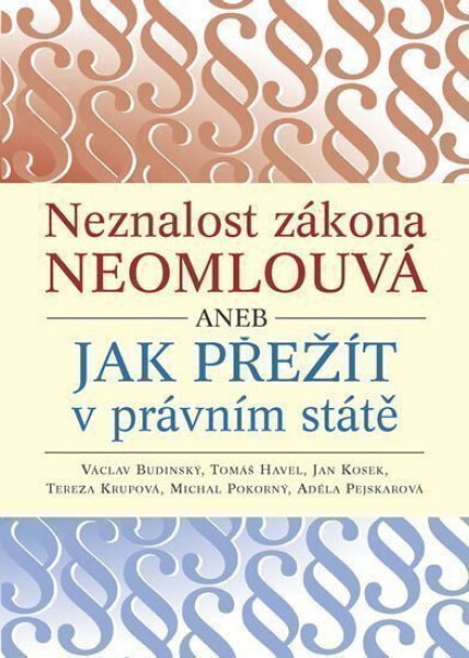 Neznalost zákona neomlouvá aneb jak přežít právním státě Václav Budinský