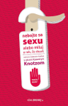 Nebojte sa sexu - Ksawery Knotz, Sylwester Szefer