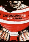 Zatoulaní psi Jeff Lemire