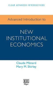Advanced Introduction to New Institutional Economics - Claude Menard