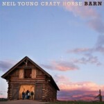 Barn (Indie Exclusive) - Neil Young & Crazy Horse