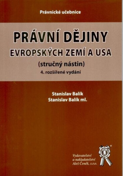 Právní dějiny evropských zemí a USA - 4.vydání - Stanislav Balík