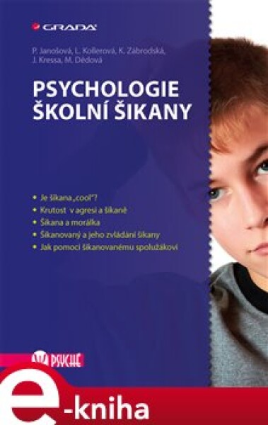 Psychologie školní šikany - Pavlína Janošová, Lenka Kollerová, Kateřina Zábrodská, Jiří Kressa, Mária Dědová e-kniha