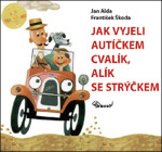 Jak vyjeli autíčkem Cvalík, Alík se strýčkem Jan Alda