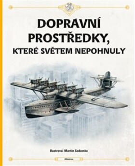 Dopravní prostředky, které světem nepohnuly Štěpánka Sekaninová,