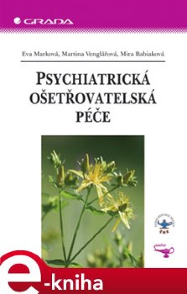Psychiatrická ošetřovatelská péče - Eva Marková, Martina Venglářová, Mira Babiaková e-kniha