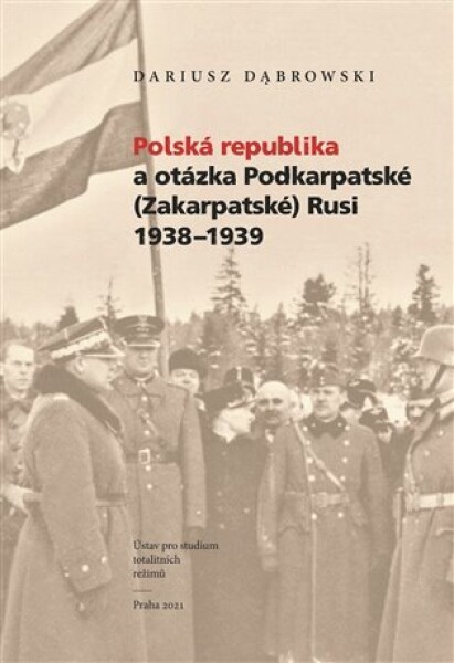 Polská republika otázka Podkarpatské (Zakarpatské) Rusi 1938–1939