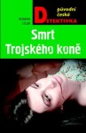 Smrt Trojského koně - Roman Cílek