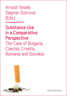 Substance Use in a Comparative Perspective - Arnošt Veselý, Dagmar Dzúrová