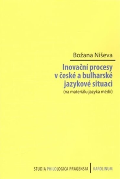 Inovační procesy české bulharské jazykové situaci Božana Niševa