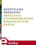 Rozptýlené průsečíky. Antologie hispanoamerické modernistické poezie