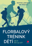 Florbalový trénink dětí - Jan Třískala, Martina Lerchová - e-kniha