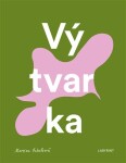 Vý-tvar-ka - Martina Scholleová