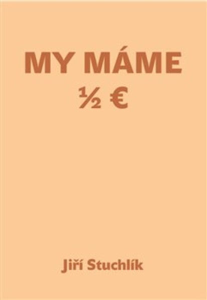 My máme 1/2 Euro Jiří Stuchlík