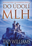 Do údolí mlh - 2. svazek - Tad Williams