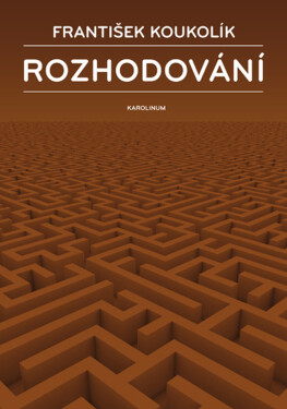 Rozhodování - František Koukolík