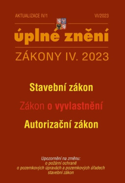 Aktualizace IV/1 2023 Stavební zákon - Zákon o vyvlastnění, Autorizační zákon