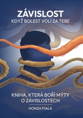 Závislost - Když bolest volí za tebe - Jan Fiala