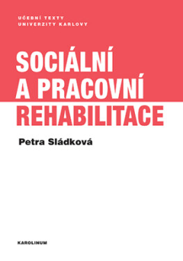 Sociální a pracovní rehabilitace - Petra Sládková - e-kniha