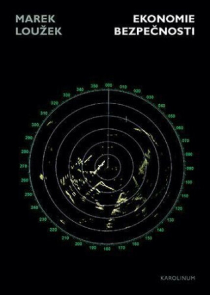 Ekonomie bezpečnosti - Marek Loužek