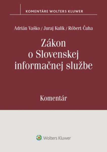 Zákon o Slovenskej informačnej službe - Adrián Vaško; Juraj Kulik; Róbert Čuha