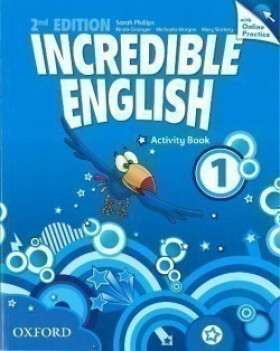 Incredible English 1 Activity Book with Online Practice (2nd) - Sarah Phillips