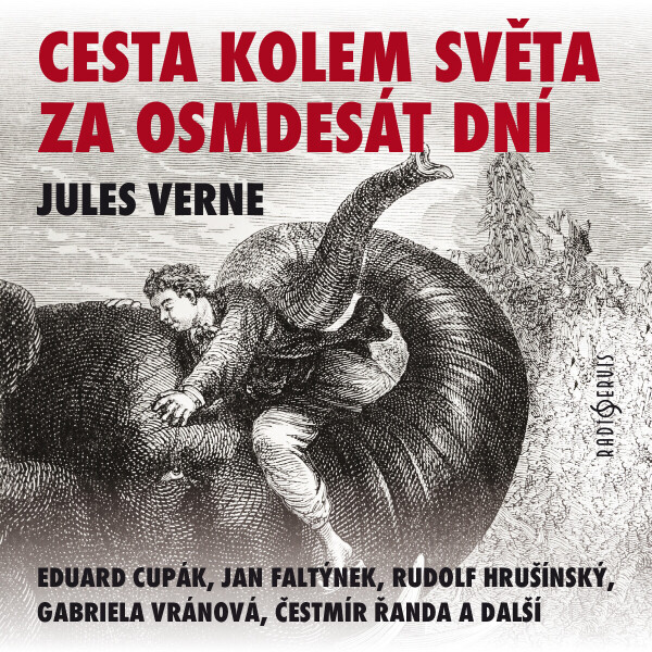 Cesta kolem světa za osmdesát dní - Jules Verne, Gabriela Vránová, Jan Skopeček, Eduard Cupák, Rudolf Hrušínský, Jan Faltýnek - audiokniha