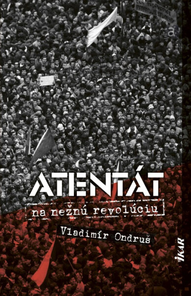 Atentát na nežnú revolúciu - Vladimír Ondruš