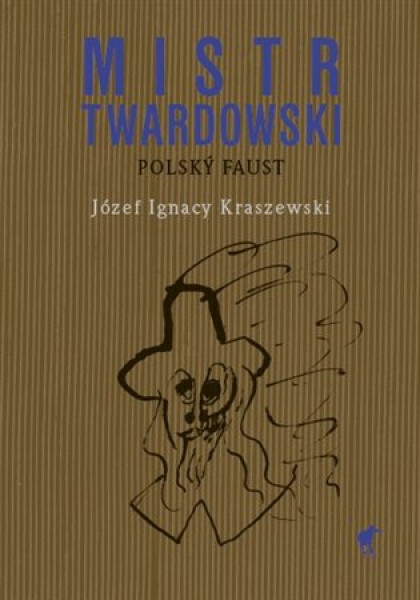 Mistr Twardowski - Polský Faust - Józef Ignacy Kraszewski