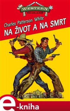 Na život a na smrt - Charles White e-kniha