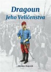 Dragoun Jeho Veličenstva Miroslav Majerník