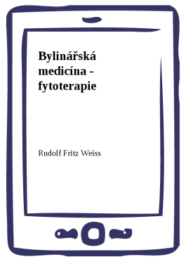 Bylinářská medicína - fytoterapie - Rudolf Fritz Weiss