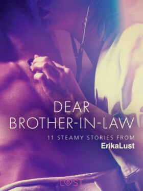 Dear Brother-in-law - 11 steamy stories from Erika Lust - e-kniha