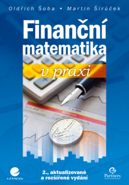 Finanční matematika v praxi - Oldřich Šoba, Martin Širůček - e-kniha