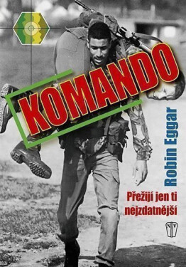 Komando - Přežijí jen ti nejzdatnější - Robin Eggar