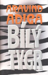 Bílý tygr (poškozená) - Aravind Adiga