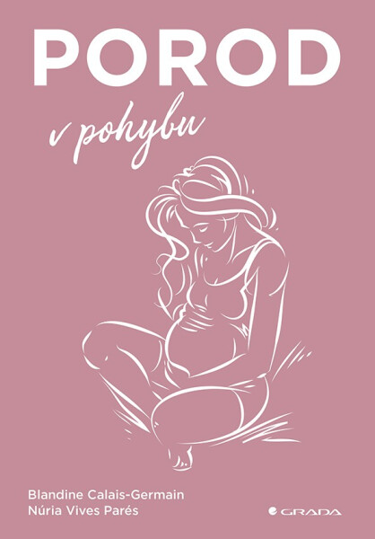 Porod v pohybu - Blandine Calais-Germain