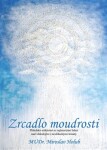 Zrcadlo moudrosti. Přátelská setkávání se zajímavými lidmi nad vědeckými i nevědeckými tématy - Miroslav Holub