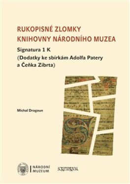 Rukopisné zlomky Knihovny Národního muzea Signatura Michal Dragoun